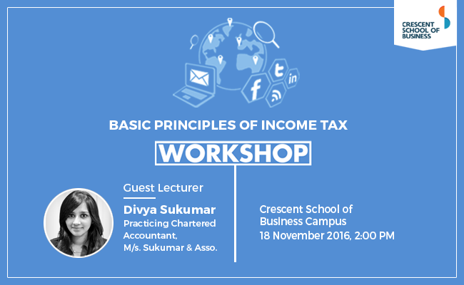 Workshop on the topic 'Basic Principles of Income Tax' by Ms.Divya Sukumar Practicing Chartered Accountant